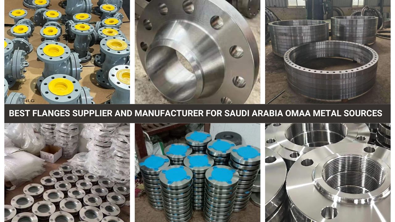 #Best Flanges Supplier and Manufacturer for Saudi Arabia - Omaa Metal Sources